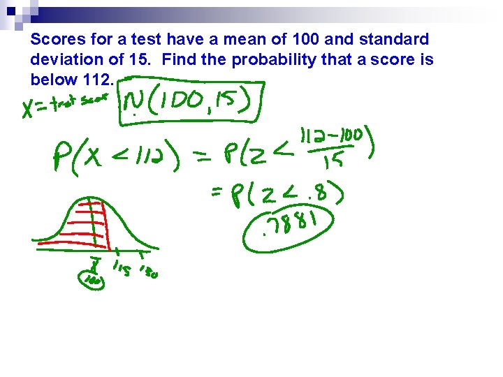 Scores for a test have a mean of 100 and standard deviation of 15.