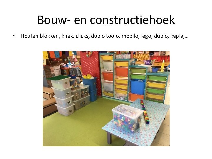 Bouw- en constructiehoek • Houten blokken, knex, clicks, duplo toolo, mobilo, lego, duplo, kapla,