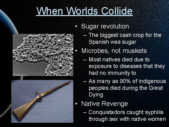 When Worlds Collide • Sugar revolution – The biggest cash crop for the Spanish