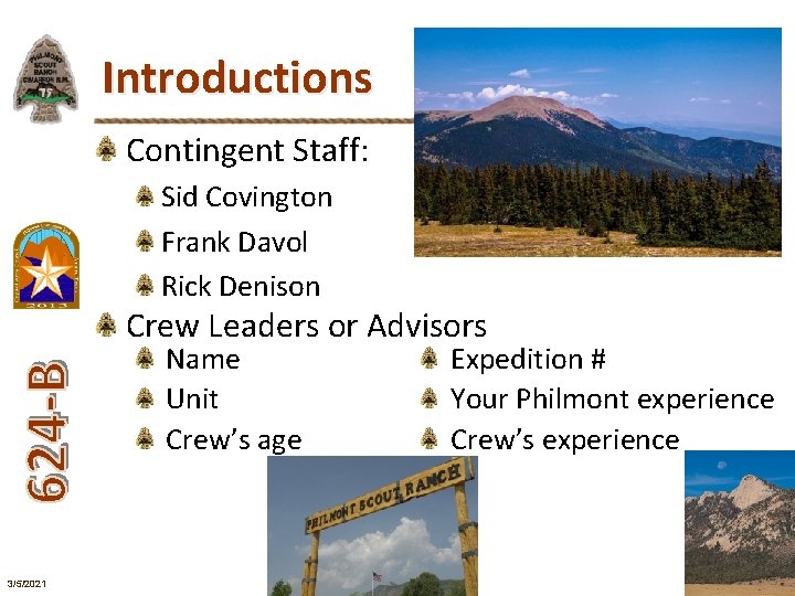 Introductions Contingent Staff: Sid Covington Frank Davol Rick Denison Crew Leaders or Advisors Name