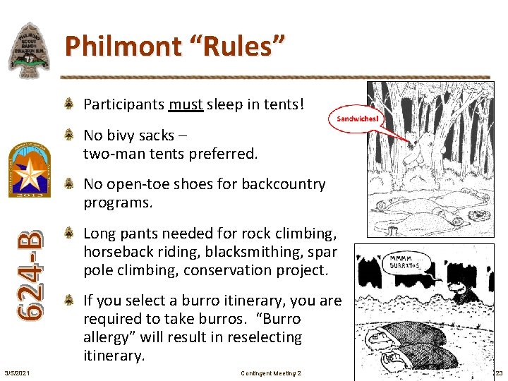 Philmont “Rules” Participants must sleep in tents! No bivy sacks – two-man tents preferred.