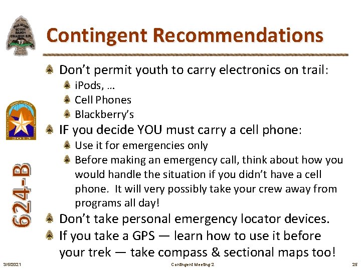 Contingent Recommendations Don’t permit youth to carry electronics on trail: i. Pods, … Cell
