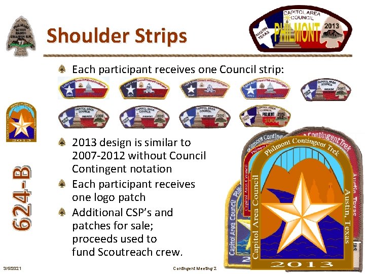 Shoulder Strips Each participant receives one Council strip: 2013 design is similar to 2007