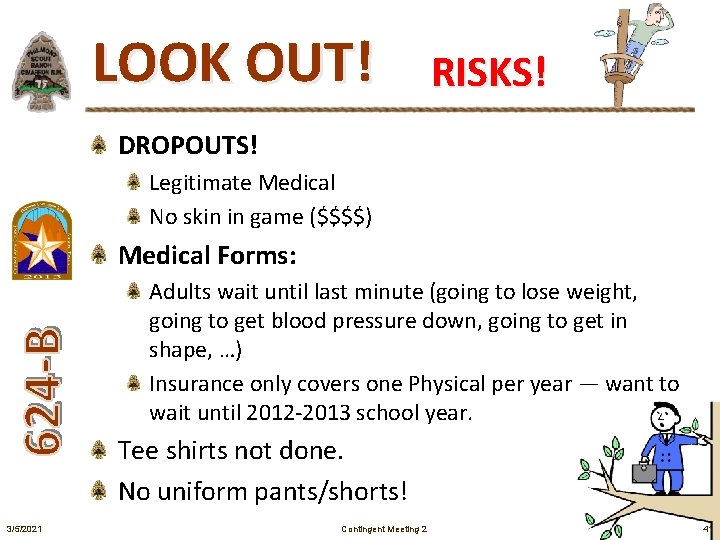 LOOK OUT! RISKS! DROPOUTS! Legitimate Medical No skin in game ($$$$) Medical Forms: Adults