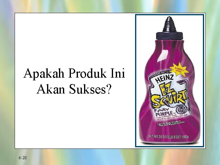 Apakah Produk Ini Akan Sukses? 6 -20 