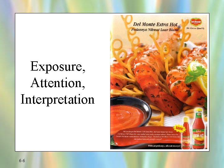 Exposure, Attention, Interpretation 6 -6 