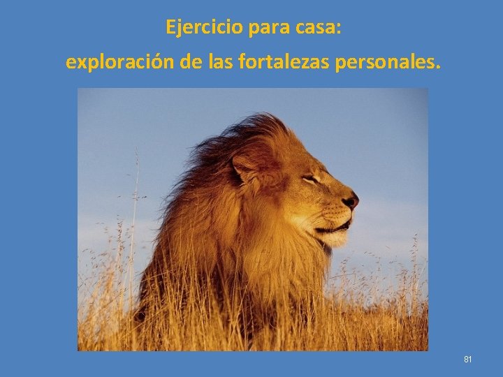 Ejercicio para casa: exploración de las fortalezas personales. 81 