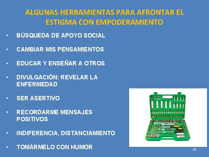 ALGUNAS HERRAMIENTAS PARA AFRONTAR EL ESTIGMA CON EMPODERAMIENTO • BÚSQUEDA DE APOYO SOCIAL •