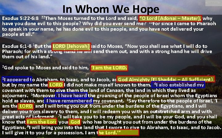 In Whom We Hope Exodus 5: 22 -6: 8 22 Then Moses turned to