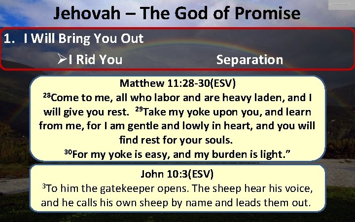 Jehovah – The God of Promise 1. I Will Bring You Out ØI Rid