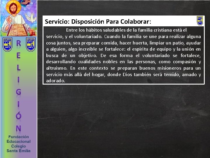 Servicio: Disposición Para Colaborar: Entre los hábitos saludables de la familia cristiana está el