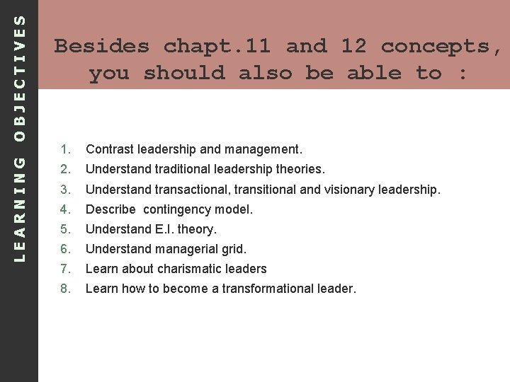 OBJECTIVES LEARNING Besides chapt. 11 and 12 concepts, you should also be able to