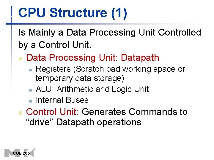 CPU Structure (1) Is Mainly a Data Processing Unit Controlled by a Control Unit.