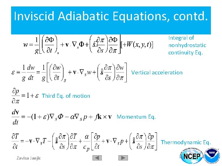 Inviscid Adiabatic Equations, contd. Integral of nonhydrostatic continuity Eq. Vertical acceleration Third Eq. of