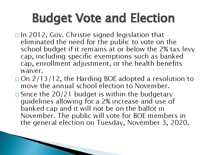 Budget Vote and Election � In 2012, Gov. Christie signed legislation that eliminated the