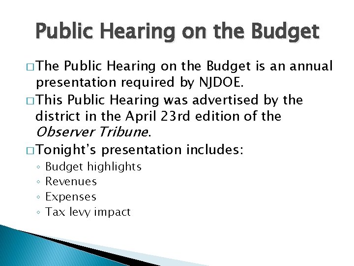 Public Hearing on the Budget � The Public Hearing on the Budget is an