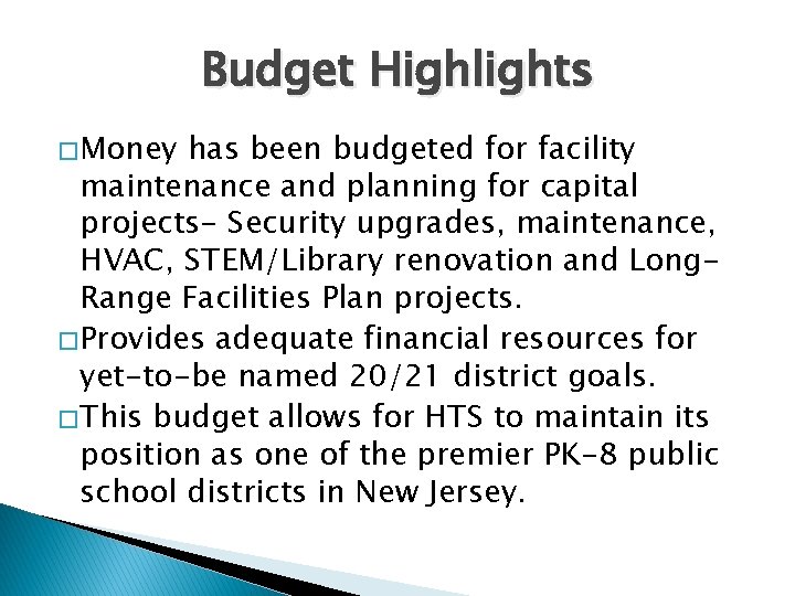 Budget Highlights � Money has been budgeted for facility maintenance and planning for capital