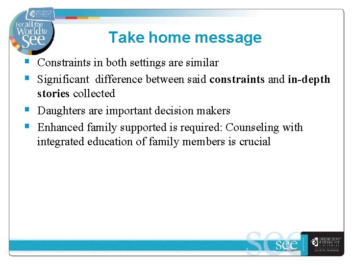 Take home message § Constraints in both settings are similar § Significant difference between