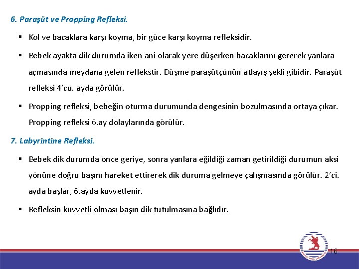 6. Paraşüt ve Propping Refleksi. § Kol ve bacaklara karşı koyma, bir güce karşı