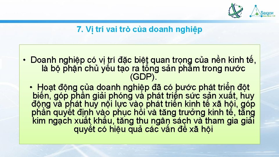 7. Vị trí vai trò của doanh nghiệp • Doanh nghiệp có vị trí