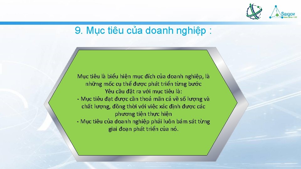 9. Mục tiêu của doanh nghiệp : Mục tiêu là biểu hiện mục đích