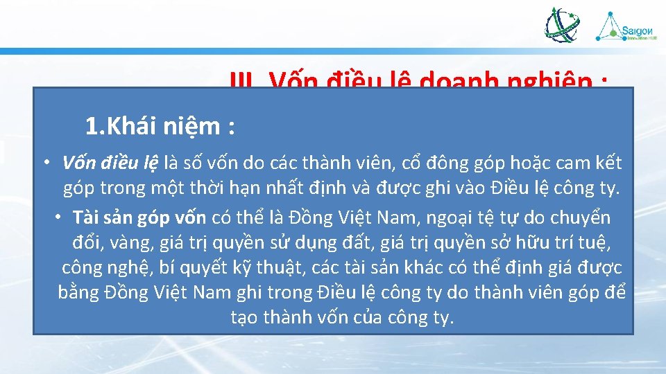 III. Vốn điều lệ doanh nghiệp : 1. Khái niệm : • Vốn điều