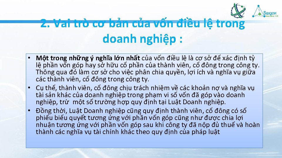 2. Vai trò cơ bản của vốn điều lệ trong doanh nghiệp : •