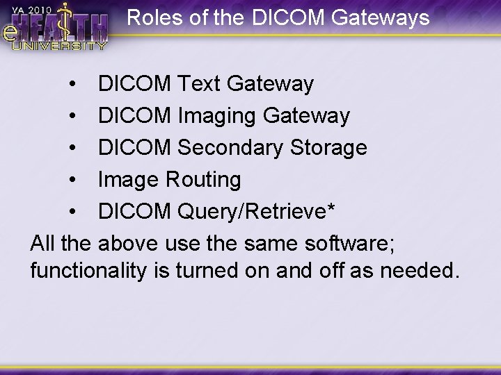 Roles of the DICOM Gateways • DICOM Text Gateway • DICOM Imaging Gateway •