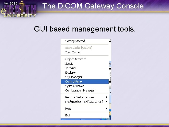 The DICOM Gateway Console GUI based management tools. 