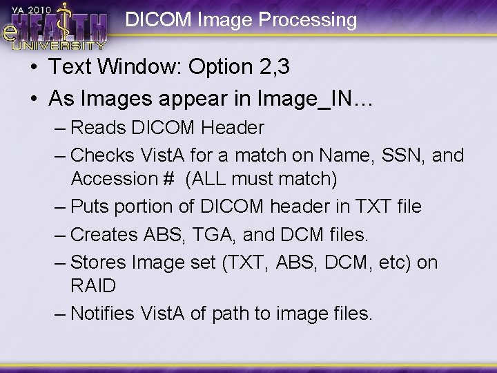 DICOM Image Processing • Text Window: Option 2, 3 • As Images appear in