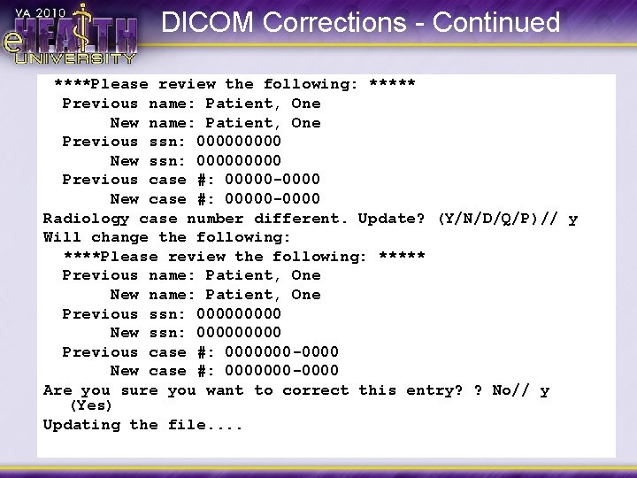 DICOM Corrections - Continued ****Please review the following: ***** Previous name: Patient, One New