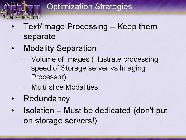 Optimization Strategies • • Text/Image Processing – Keep them separate Modality Separation – Volume