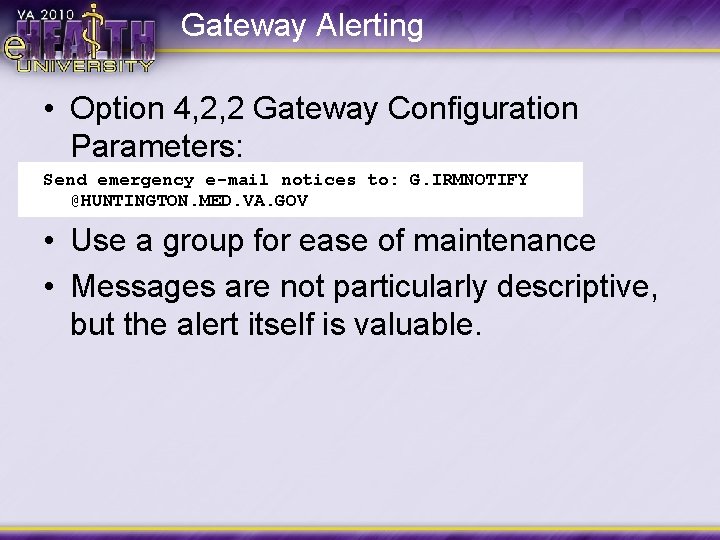 Gateway Alerting • Option 4, 2, 2 Gateway Configuration Parameters: Send emergency e-mail notices
