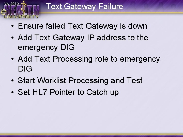 Text Gateway Failure • Ensure failed Text Gateway is down • Add Text Gateway