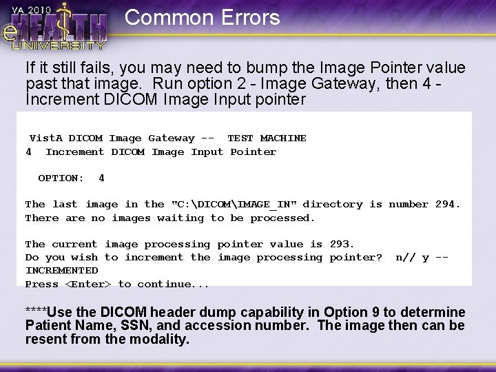 Common Errors If it still fails, you may need to bump the Image Pointer