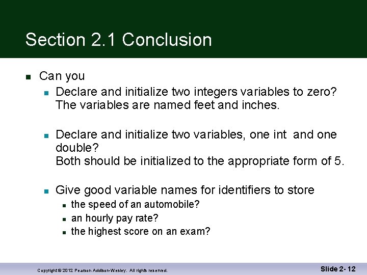 Section 2. 1 Conclusion n Can you n Declare and initialize two integers variables