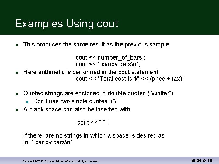 Examples Using cout n n This produces the same result as the previous sample