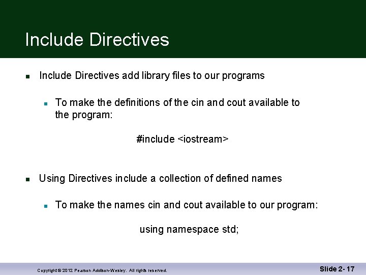 Include Directives n Include Directives add library files to our programs n To make