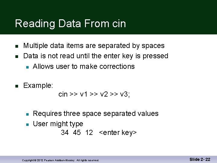 Reading Data From cin n Multiple data items are separated by spaces Data is