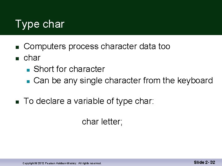 Type char n n n Computers process character data too char n Short for