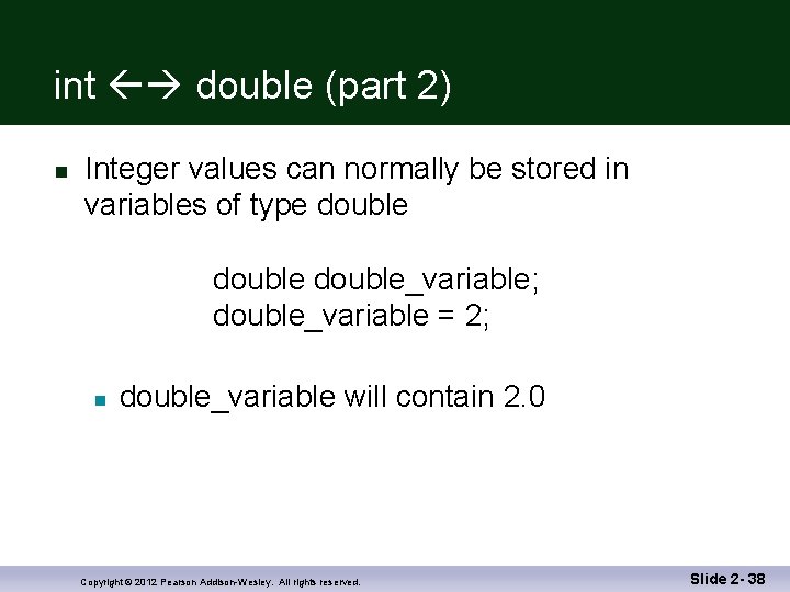 int double (part 2) n Integer values can normally be stored in variables of