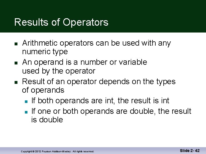 Results of Operators n n n Arithmetic operators can be used with any numeric