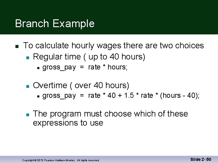 Branch Example n To calculate hourly wages there are two choices n Regular time
