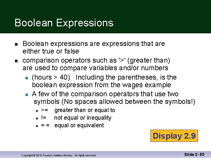 Boolean Expressions n n Boolean expressions are expressions that are either true or false