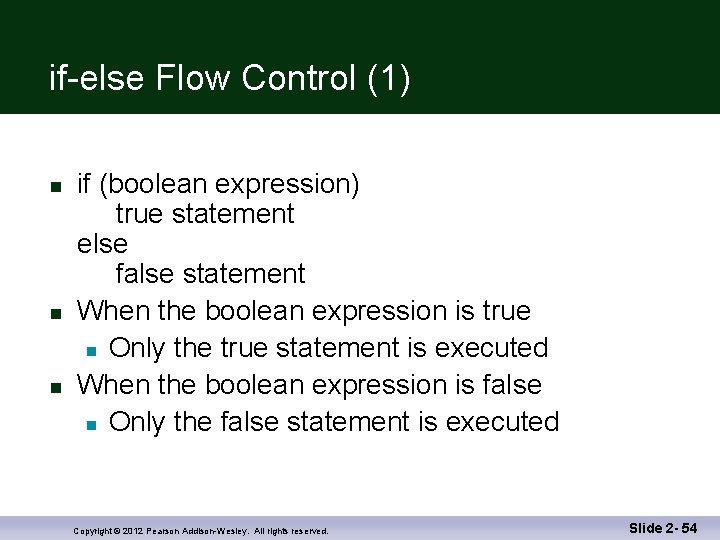 if-else Flow Control (1) n n n if (boolean expression) true statement else false