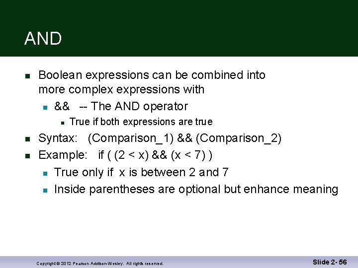 AND n Boolean expressions can be combined into more complex expressions with n &&