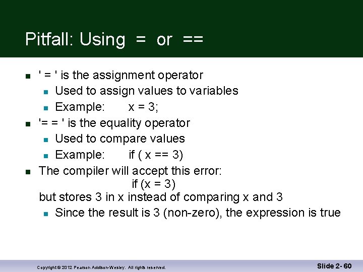 Pitfall: Using = or == n n n ' = ' is the assignment