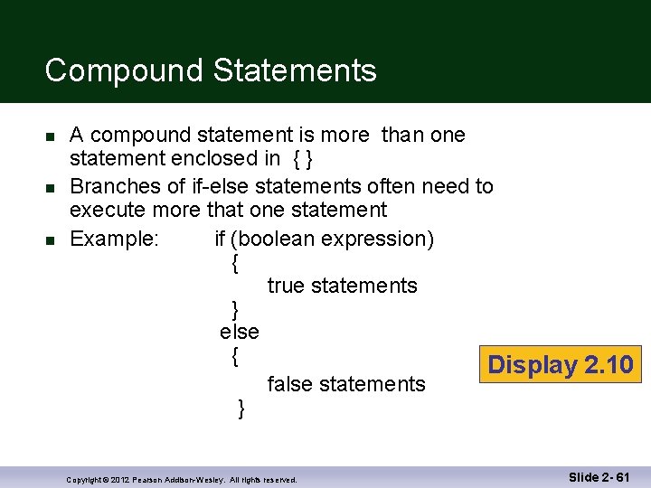 Compound Statements n n n A compound statement is more than one statement enclosed