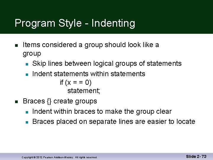 Program Style - Indenting n n Items considered a group should look like a