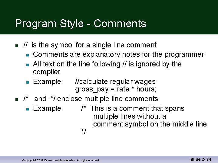 Program Style - Comments n n // is the symbol for a single line